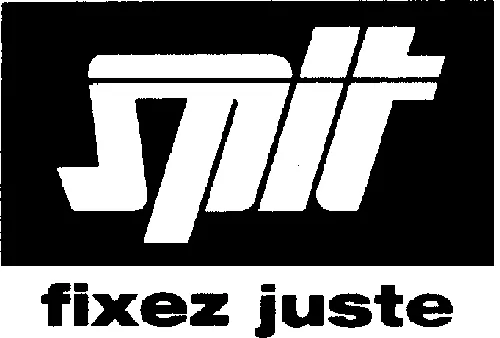 SPIT Fixez juste