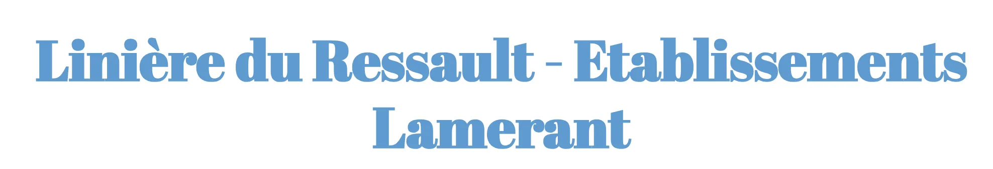 LINIERE DU RESSAULT - ETABLIS LAMERANT