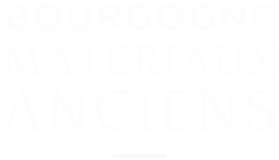 BOURGOGNE MATERIAUX ANCIENS
