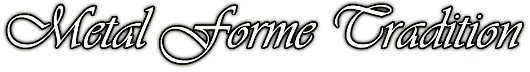 METAL FORME ET TRADITION