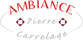 AMBIANCE PIERRE ET CARRELAGES