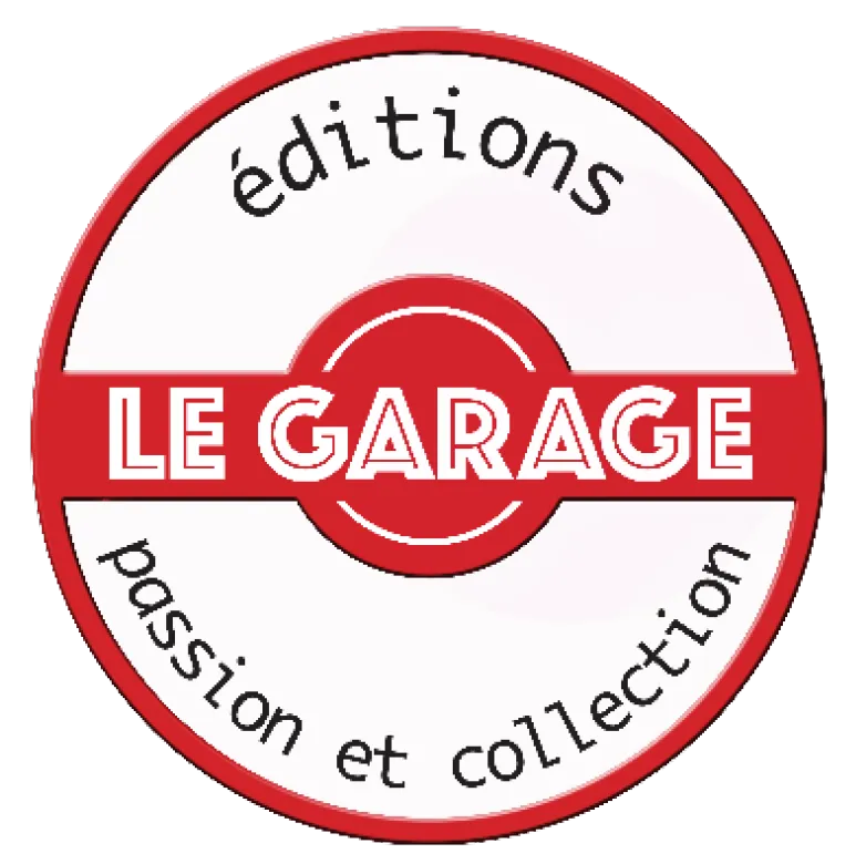 EDITIONS LE GARAGE PASSION ET COLLECTION