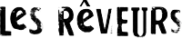 LES REVEURS