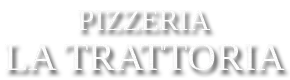 LA PIZZERIA (LA PIZZERIA - LA TRATTORIA)