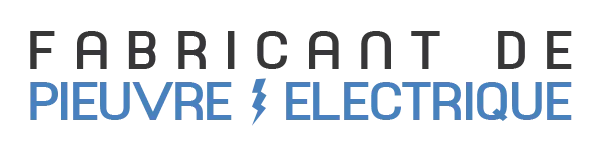 ASSEMBLAGE FABRICANT PIEUVRE ELECTRIQUE