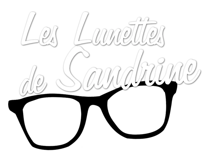 LES LUNETTES DE SANDRINE