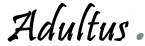 ADULTUS