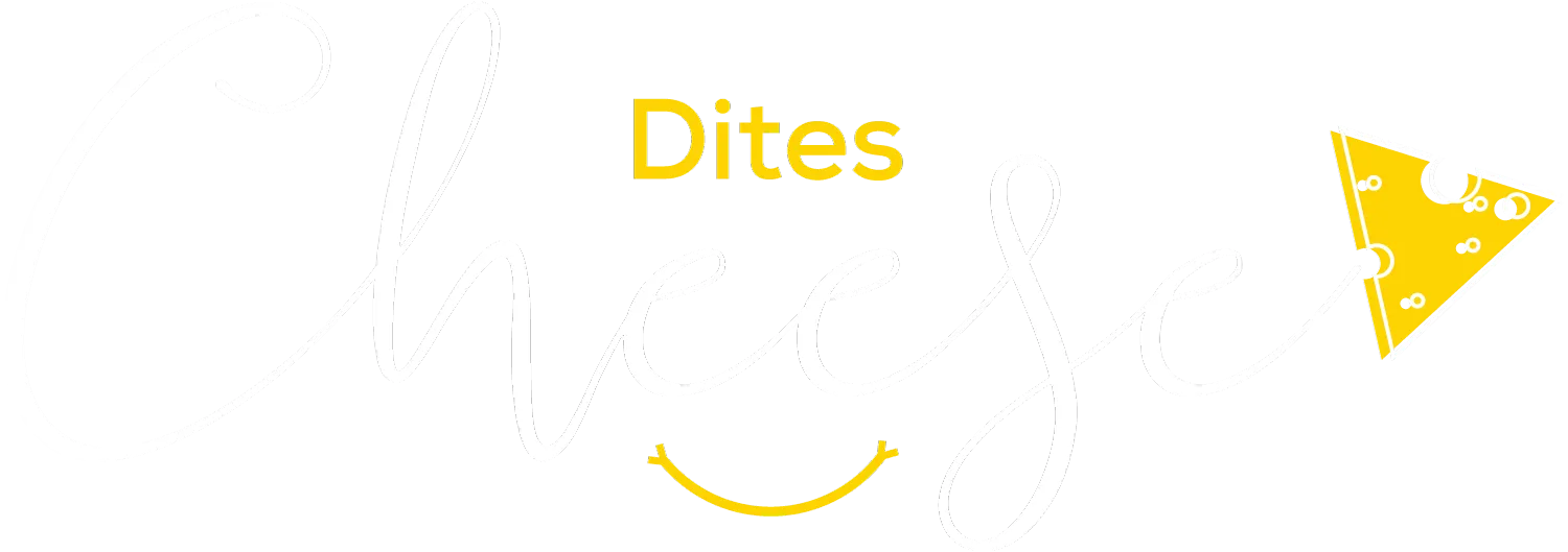 DITES CHEESE