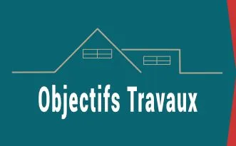 OBJECTIFS TRAVAUX